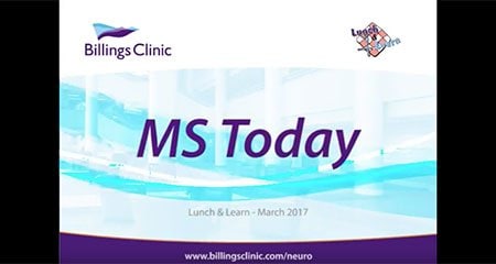 Multiple Sclerosis (MS) Today - Billings Clinic Lunch and Learn with Neurologist Sara Qureshi, MD